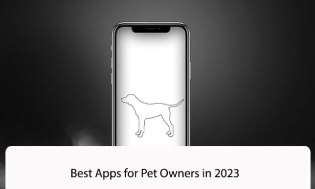 Best Apps for Pet Owners in 2023: Stay Connected with Your Furry Friend